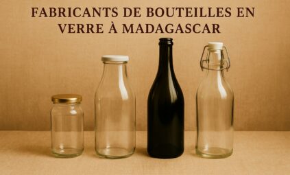 Fabricants de bouteilles en verre à Madagascar : où en est-on vraiment ?